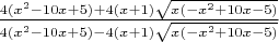 $\frac{4 (x^2-10 x+5)+4 (x+1) \sqrt{x (-x^2+10 x-5)}}{4 (x^2-10 x+5)-4 (x+1) \sqrt{x (-x^2+10 x-5)}}$
