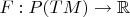 $F: P(TM) \to \mathbb{R}$