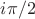 $i \pi/2$