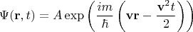 $$\Psi(\mathbf{r}, t) = A\exp\left({\frac{i m}{\hbar} \left(\mathbf{v} \mathbf{r} - \frac{\mathbf{v}^2 t}{2}\right)\right)}$$