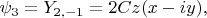 $\psi_3=Y_{2,-1}=2Cz(x-iy),$
