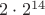 $2\cdot 2^{14}$