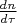 $\frac{dn}{d\tau}$