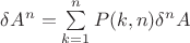 $\[\delta {A^n} = \sum\limits_{k = 1}^n {P(k,n){\delta ^n}A} \]$