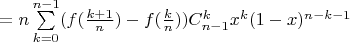 $  = n\sum\limits_{k=0}^{n-1}(f(\frac {k+1} n) - f(\frac k n))C_{n-1}^k x^k(1-x)^{n-k-1}$