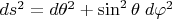 $ds^2=d\theta^2+\sin^2\theta\;d\varphi^2$