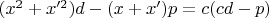 $(x^2+x'^2)d-(x+x')p=c(cd-p)$