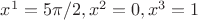 $x^1=5\pi/2,x^2=0,x^3=1$
