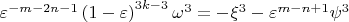 $\varepsilon ^{ - m - 2n - 1} \left( {1 - \varepsilon } \right)^{3k - 3} \omega ^3  =  - \xi ^3  - \varepsilon ^{m - n + 1} \psi ^3 $