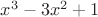 $x^3-3x^2+1$