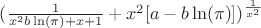 $(\frac{1}{x^2 b \ln(\pi) +x+ 1}+x^2 [a-b \ln(\pi)])^{\frac{1}{x^2}}$