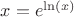 $x=e^{\ln(x)}$