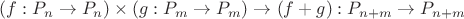 $(f:P_n\to P_n) \times (g:P_m\to P_m)\to (f+g):P_{n+m}\to P_{n+m}$