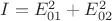 $I=E^2_{01}+E^2_{02}$