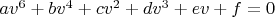 $av^6  + bv^4 + cv^2 + dv^3 + ev + f = 0$