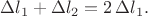 $\Delta l_1+\Delta l_2=2\,\Delta l_1.$