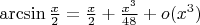$\arcsin \frac{x}{2} = \frac{x}{2} + \frac{x^3}{48} + o(x^3)$