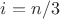 $i=n/3$