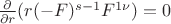 $\frac{\partial}{\partial r}(r(-F)^{s-1}F^{1\nu})=0$