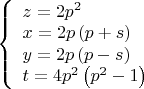 ${\left\{ \begin{array}{l}
 z = 2p^2  \\ 
 x = 2p\left( {p + s} \right) \\ 
 y = 2p\left( {p - s} \right) \\ 
 t = 4p^2 \left( {p^2  - 1} \right) \\ 
 \end{array} \right.}$