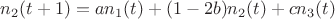 $n_2(t+1)=an_1(t)+(1-2b)n_2(t)+cn_3(t)$