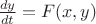 $\frac{dy}{dt}=F(x,y)$