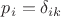$ p_i=\delta_{ik} $
