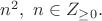 $n^2,\ n\in Z_{\geq 0}.$