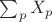$\sum_p {X_p}$