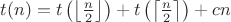 $t(n)=t\left(\left\lfloor \frac{n}{2} \right\rfloor\right) + t\left(\left\lceil \frac{n}{2} \right\rceil \right) + cn$