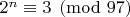 $2^n\equiv 3\pmod{97}$