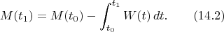 $$M(t_1)=M(t_0)-\int_{t_0}^{t_1}W(t)\,dt.\qquad(14.2)$$