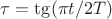 $\tau = \tg(\pi t / 2T)$