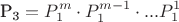 \[
{\text{P}}_{\text{3}}  = P_1 ^m  \cdot P_1 ^{m - 1}  \cdot ...P_1 ^1 
\]