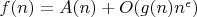 $f(n)=A(n)+O(g(n)n^{\epsilon})$