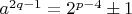 $a^{2q-1} = 2^{p-4} \pm 1$