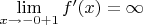 $\lim\limits_{x \to -0+1} f^\prime(x) = \infty$