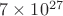 $7\times 10^{27}$