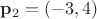 $\mathbf p_2=(-3,4)$
