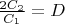 $\frac{2C_2}{C_1}=D$