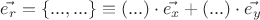 $\vec{e_r}=\{...,...\}\equiv(...)\cdot\vec{e_x}+(...)\cdot\vec{e_y}$