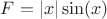 $F=|x|\sin(x)$