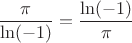 $$\frac{\pi }{{\ln ( - 1)}} = \frac{{\ln ( - 1)}}{\pi }$$