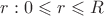 $r:0\leqslant r\leqslant R$