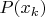 $P(x_k)$