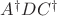 $A^{\dagger}DC^{\dagger}$