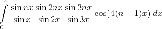 $$\int\limits_0^\pi \frac{\sin nx}{\sin x} \frac{\sin 2nx}{\sin 2x} \frac{\sin 3nx}{\sin 3x} \cos \bigl(4(n+1)x\bigr)\,dx$$