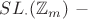 $SL_{\cdot}(\mathbb{Z}_m)~-$