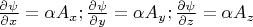 $\frac{\partial \psi}{\partial x}=\alpha A_x; \frac{\partial \psi}{\partial y}=\alpha A_y; \frac{\partial \psi}{\partial z}=\alpha A_z$