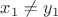 $x_1 \not = y_1$